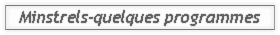 Minstrels-quelques programmes